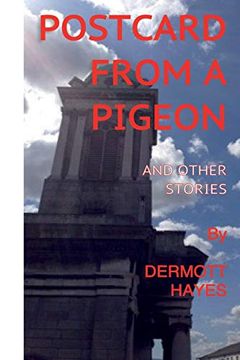 portada Postcard From a Pigeon and Other Stories: A Collection of Short Stories (en Inglés)