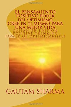 portada El Samiento Positivo Poder del Optimismo ( Spanish Edition ) of Positive Thinking: Cree en ti Mismo Para una Mejor Vida