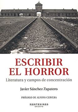 portada Escribir el Horror: Literatura y Campos de Concentracion