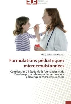 portada Formulations pédiatriques microémulsionnées: Contribution à l'étude de la formulation et de l'analyse physicochimique de formulations  pédiatriques microémulsionnées
