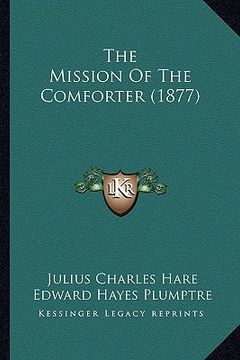 portada the mission of the comforter (1877) the mission of the comforter (1877) (en Inglés)