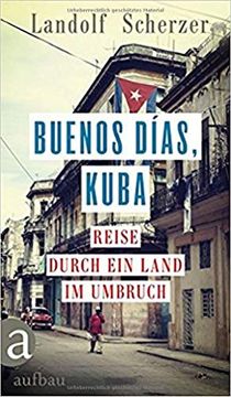 portada Buenos Días, Kuba: Reise Durch ein Land im Umbruch (en Alemán)