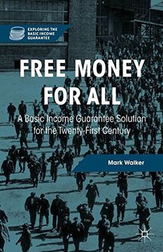 portada Free Money For All: A Basic Income Guarantee Solution For The Twenty-first Century (exploring The Basic Income Guarantee) (en Inglés)