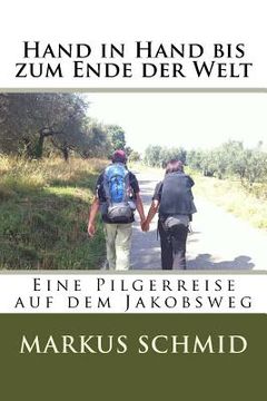 portada Hand in Hand Bis Zum Ende Der Welt: Eine Reise Entlang Des Camino Frances (in German)