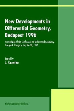 portada new developments in differential geometry, budapest 1996: proceedings of the conference on differential geometry, budapest, hungary, july 27 30, 1996 (in English)