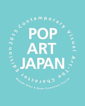 portada POP Art JAPAN: Contemporary Visual Art The Character Edition 2015 (en Inglés)