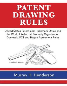 portada Patent Drawing Rules: Patent Drawing Rules of the United States Patent and Trademark Office and the World Intellectual Property Organization (in English)