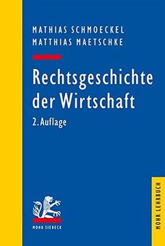 portada Rechtsgeschichte Der Wirtschaft: Seit Dem 19. Jahrhundert (en Alemán)