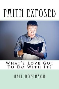 portada Faith Exposed: What's Love Got To Do With It?