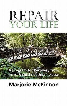 portada repair your life: a program for recovery from incest & childhood sexual abuse (en Inglés)