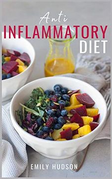 portada Anti-Inflammatory Diet: A 30 day Meal Plan to Reduce Inflammation and Heal Your Body With Simple, Fast, Delicious and Healthy Recipes (in English)
