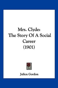 portada mrs. clyde: the story of a social career (1901) (en Inglés)