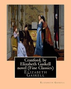 portada Cranford, by Elizabeth Gaskell novel (Oxford World's Classics): Cranford is one of the better-known novels of the 19th-century English writer Elizabet