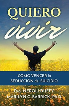 portada Quiero Vivir: Cómo Vencer la Seducción del Suicidio