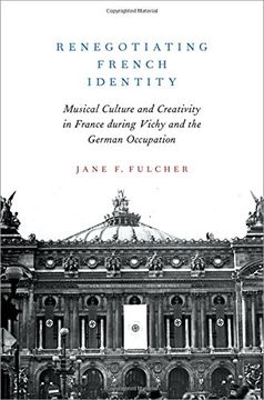 portada Renegotiating French Identity: Musical Culture and Creativity in France During Vichy and the German Occupation (en Inglés)