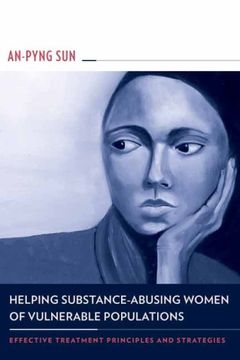 portada Helping Substance-Abusing Women of Vulnerable Populations: Effective Treatment Principles and Strategies (en Inglés)