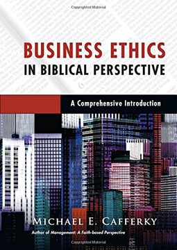 portada Business Ethics in Biblical Perspective: A Comprehensive Introduction