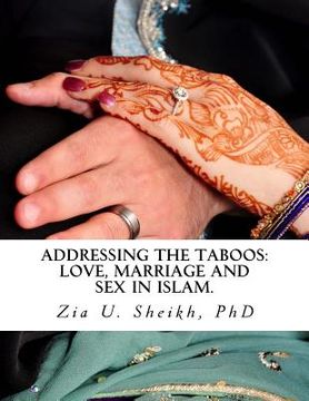 portada Addressing the Taboos: Love, Marriage and Sex in Islam.: The Ultimate Guide to Marital Relations (en Inglés)
