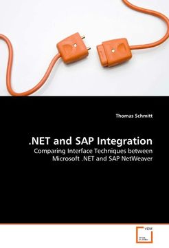 portada Net and sap Integration: Comparing Interface Techniques Between Microsoft. Net and sap Netweaver (en Inglés)