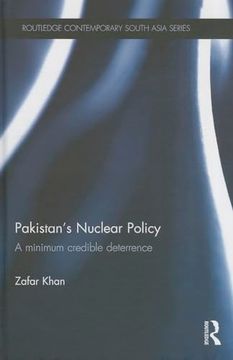 portada Pakistan's Nuclear Policy: A Minimum Credible Deterrence (en Inglés)