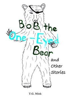 portada Bob the One-Eyed Bear and Other Stories: Poems for Every Animal of the Alphabet