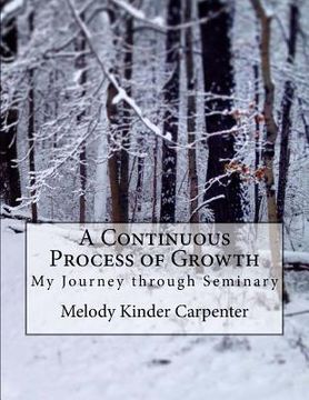 portada A Continuous Process of Growth: My Journey through Seminary (en Inglés)