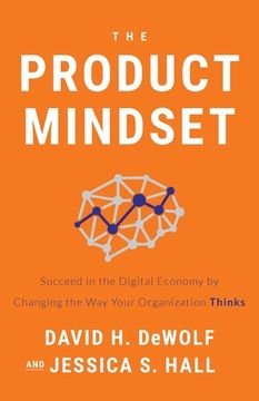 portada The Product Mindset: Succeed in the Digital Economy by Changing the way Your Organization Thinks (en Inglés)