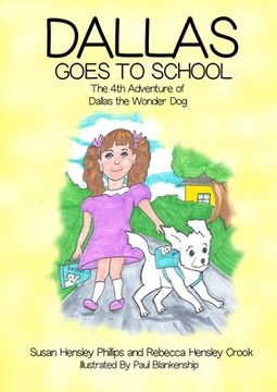 portada Dallas Goes to School: The 4th Adventure of Dallas the Wonder Dog (en Inglés)
