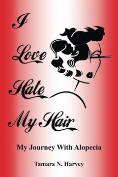 portada I Love Hate My Hair: (My Journey with Alopecia)