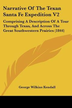 portada narrative of the texan santa fe expedition v2: comprising a description of a tour through texas, and across the great southwestern prairies (1844) (in English)