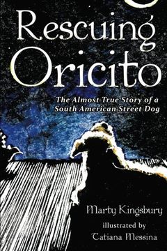 portada Rescuing Oricito: The Almost True Story of a South American Street Dog