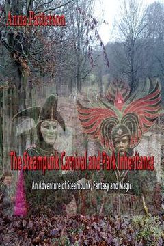 portada The Steampunk Carnival and Park Inheritance: An Adventure of Steampunk Fantasy and Magic (en Inglés)
