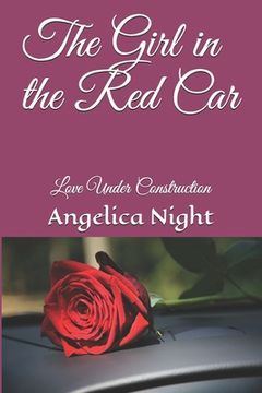 portada The Girl in the Red Car: Love Under Construction (en Inglés)