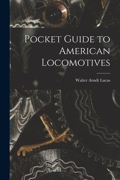 portada Pocket Guide to American Locomotives (en Inglés)