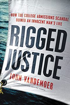 portada Rigged Justice: How the College Admissions Scandal Ruined an Innocent Man'S Life (en Inglés)