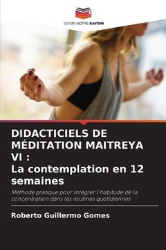 portada Didacticiels de Méditation Maitreya VI: La contemplation en 12 semaines (en Francés)