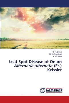 portada Leaf Spot Disease of Onion Alternaria alternata (Fr.) Keissler (en Inglés)