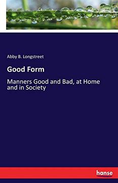 portada Good Form: Manners Good and Bad, at Home and in Society 