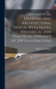 portada Ornamental Drawing, and Architectural Design. With Notes, Historical and Practical. Upwards of 200 Illustrations (in English)