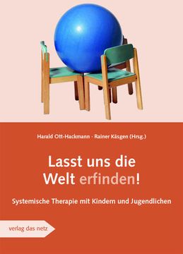 portada Lasst uns die Welt Erfinden: Systemische Therapie mit Kinder und Jugendlichen (en Alemán)