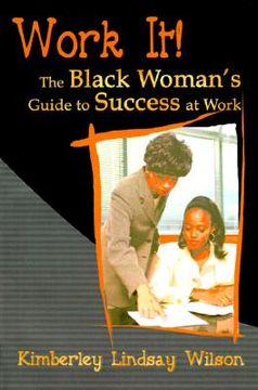 portada work it!: the black woman's guide to success at work (en Inglés)