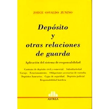portada Deposito Y Otras Relaciones De Guarda. Aplicacion Del Sistema De Responsabilidad. (in Spanish)