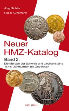 portada Neuer HMZ-Katalog, Band 2: Die Münzen der Schweiz und Liechtensteins 15./16. Jahrhundert bis Gegenwart (en Alemán)