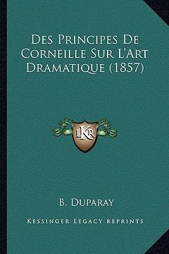 portada Des Principes De Corneille Sur L'Art Dramatique (1857) (in French)