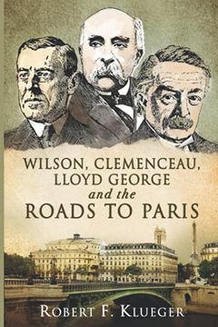 portada Wilson, Clemenceau, Lloyd George and the Roads to Paris (en Inglés)