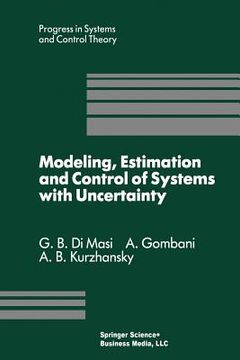 portada Modeling, Estimation and Control of Systems with Uncertainty: Proceedings of a Conference Held in Sopron, Hungary, September 1990 (en Inglés)