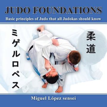 portada Judo Foundations: Basic Principles of Judo That all Judokas Should Know (en Inglés)