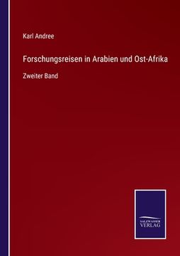 portada Forschungsreisen in Arabien und Ost-Afrika: Zweiter Band (in German)