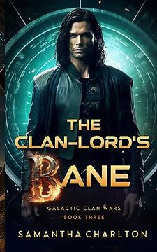 portada The Clan-Lord's Bane: A Sci-Fi Adventure Romance (Galactic Clan Wars) (en Inglés)