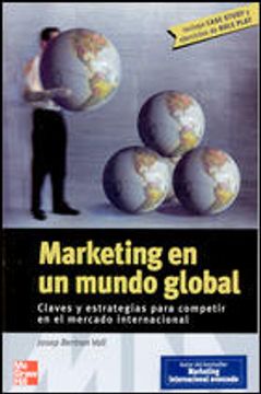 portada Marketing en un mundo global claves y estrategias para competir en el mercado internacional